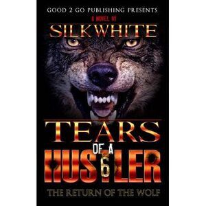 Tears of a Hustler 6 -- Silk White